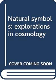 Natural Symbols; Explorations in Cosmology