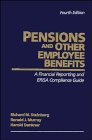 Pensions and Other Employee Benefits: A Financial Reporting and ERISA Compliance Guide, 4th Edition