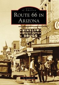 Route 66 in Arizona (Images of America) (Images of America Series)