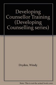 Developing Counsellor Training (Developing Counselling series)