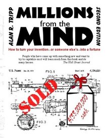 Millions from the Mind: How to turn your invention--or someone else's--into a fortune