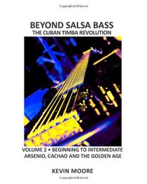 Beyond Salsa Bass: The Cuban Timba Revolution - Latin Bass for Beginners (Volume 2)