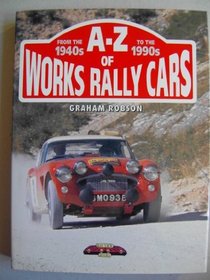 A-Z of Works Rally Cars: From the 1940s to the 1990s