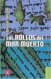 Los rollos del Mar Muerto : el descubrimiento de los manuscritos biblicos (Spanish Edition)