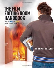 The Film Editing Room Handbook: How to Tame the Chaos of the Editing Room (4th Edition)