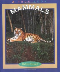 Mammals (True Books : Animals)