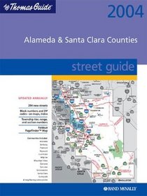 Thomas Guide 2004 Alameda & Santa Clara Counties: Street Guide (Thomas Guide Alameda/Santa Clara Counties Street Guide & Directory)