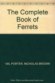 The Complete Book of Ferrets