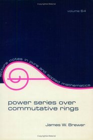 Power Series over Commutative Rings (Lecture Notes in Pure and Applied Mathematics)
