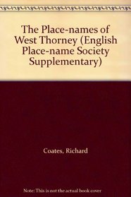 The Place-names of West Thorney (English Place-name Society Supplementary)