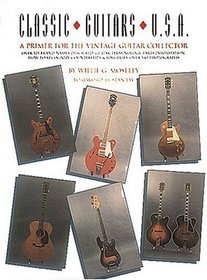 Classic Guitars U.S.A.: A Primer for the Vintage Guitar Collector