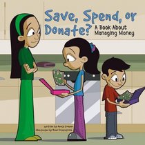 Save, Spend, Or Donate? :  A Book About Managing Money (Money Matters)