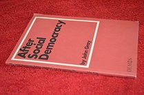 After Social Democracy: Politics, Capitalism and the Common Life (Demos)