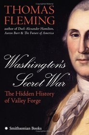 Washington's Secret War : The Hidden History of Valley Forge