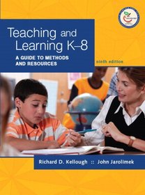 Teaching and Learning K-8: A Guide to Methods and Resources (9th Edition)