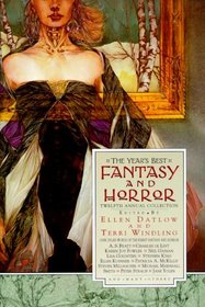 The Year's Best Fantasy and Horror: Twelfth Annual Collection (Year's Best Fantasy and Horror)