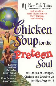 Chicken Soup for the Preteen Soul:  101 Stories of Changes, Choices and Growing Up for Kids Ages 9-13
