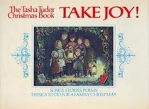 Take Joy! The Tasha Tudor Christmas Book