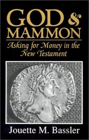God  Mammon: Asking for Money in the New Testament