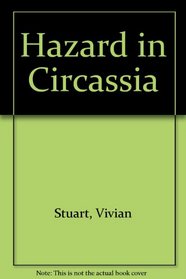 Hazard in Circassia (Ulverscroft General Series)