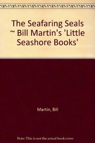 The Seafaring Seals ~ Bill Martin's 'Little Seashore Books'