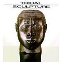 Tribal Sculpture: Masterpieces from Africa, South East Asia and the Pacific in the Babier-Muller Museum