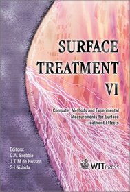 Surface Treatment VI: Computer Methods and Experimental Measurements for Surface Treatment Effects (Computational and Experimental Methods)