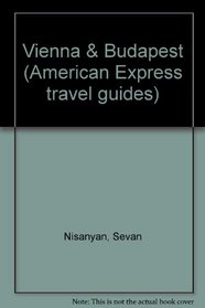 Vienna & Budapest (American Express travel guides)