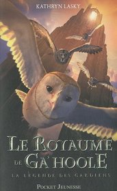 Le Royaume de Ga'Hoole (French Edition)