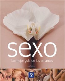 Sexo: La mejor guia de los amantes (Grandes libros ilustrados) (Spanish Edition)