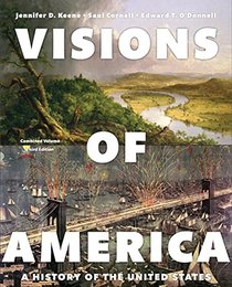 Visions of America: A History of the United States, Combined Volume (3rd Edition)