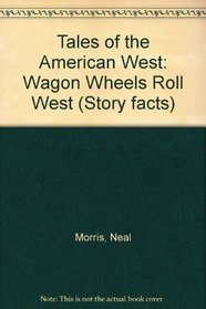 Tales of the American West: Wagon Wheels Roll West (Story facts)
