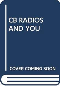 CB RADIOS AND YOU (A Fawcett Crest book)