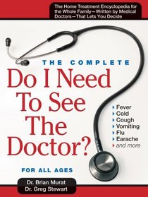 Do I Need to See the Doctor: The Home-Treatment Encyclopedia - Written by Medical Doctors