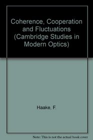 Coherence, Cooperation and Fluctuations (Cambridge Studies in Modern Optics)