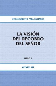 La Vision del Recobro del Senor: Entrenamiento Para Ancianos, Libro 2 (Spanish Edition)