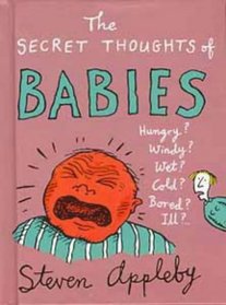 The Secret Thoughts of Babies (The Secret Thoughts Series)