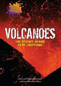 Volcanoes: The Science Behind Fiery Eruptions (The Science Behind Natural Disasters)