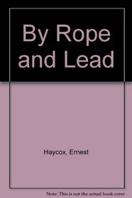 By Rope and Lead
