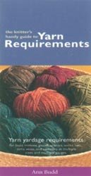 The Knitter's Handy Guide to Yarn Requirements