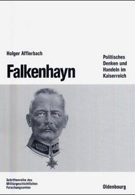 Falkenhayn: Politisches Denken und Handeln im Kaiserreich (Beitrage zur Militargeschichte) (German Edition)