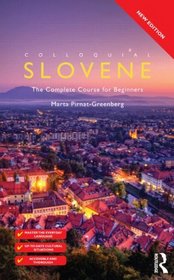 Colloquial Slovene: The Complete Course for Beginners (Colloquial Series)