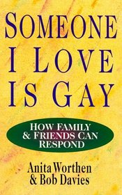 Someone I Love Is Gay: How Family  Friends Can Respond
