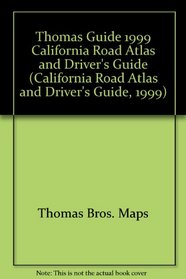 Thomas Guide 1999 California Road Atlas and Driver's Guide (California Road Atlas and Driver's Guide, 1999)