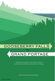 GooseBerry Falls to Grand Portage - A Walking Guide To Minnesota's North Shore State Parks