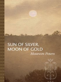 Sun of Silver, Moon of Gold (Thorndike Large Print Candlelight Series)