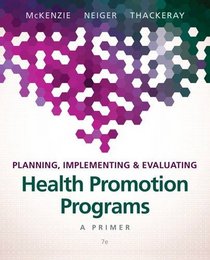 Planning, Implementing, & Evaluating Health Promotion Programs: A Primer (7th Edition)