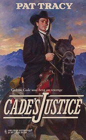 Cade's Justice (Guardsmen of Denver, Bk 1) (Harlequin Historical, No 392)