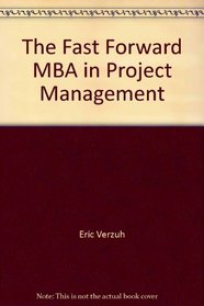 The Fast Forward MBA in Project Management (The Portable MBA) (Special Edition Series-University of Wisconsin-Madison)