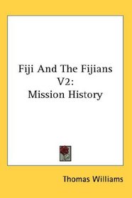 Fiji And The Fijians V2: Mission History